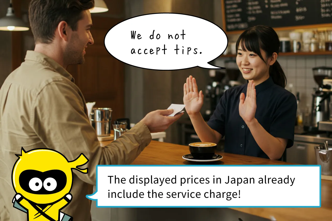 The displayed prices in Japan already include the service charge!