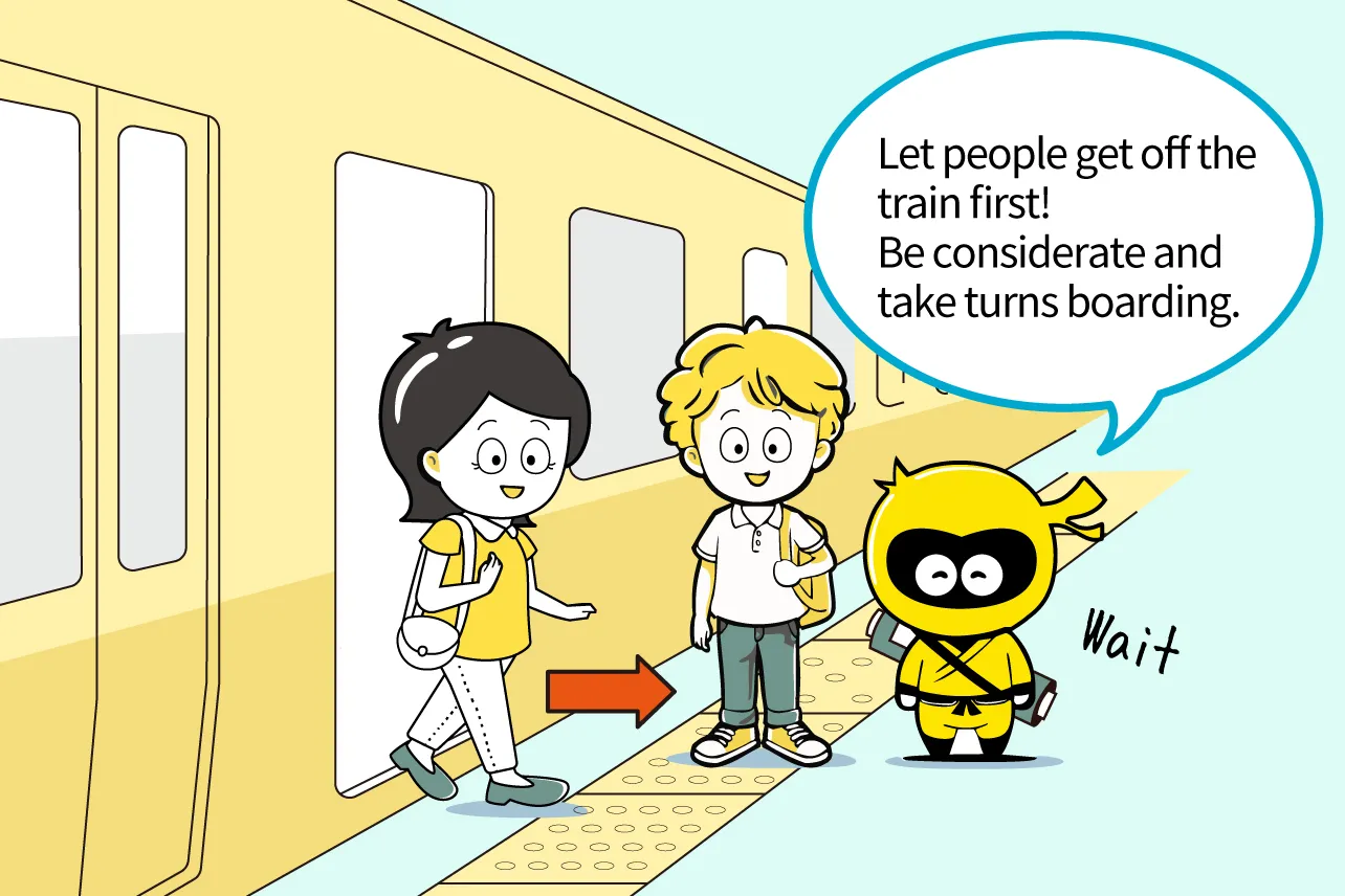 Let people get off the train first! Be considerate and take turns boarding.